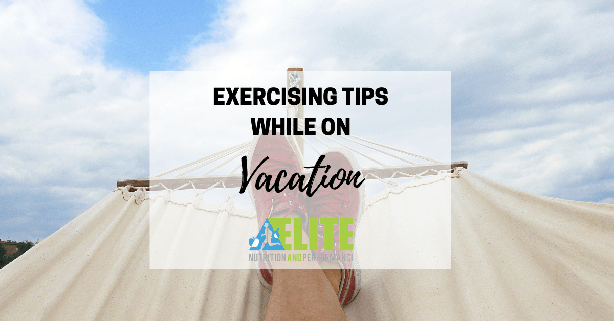 Kristen Ziesmer, Sports Dietitian - Exercise Tips While on Vacation