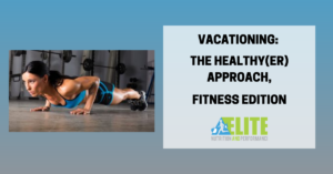 Kristen Ziesmer, Sports Dietitian - Vacationing, The Healthy(er) Approach, Fitness Edition