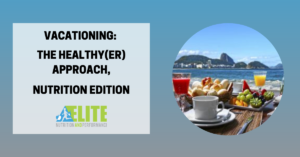 Kristen Ziesmer, Sports Dietitian -Vacationing, The Healthy(er) Approach, Nutrition Edition