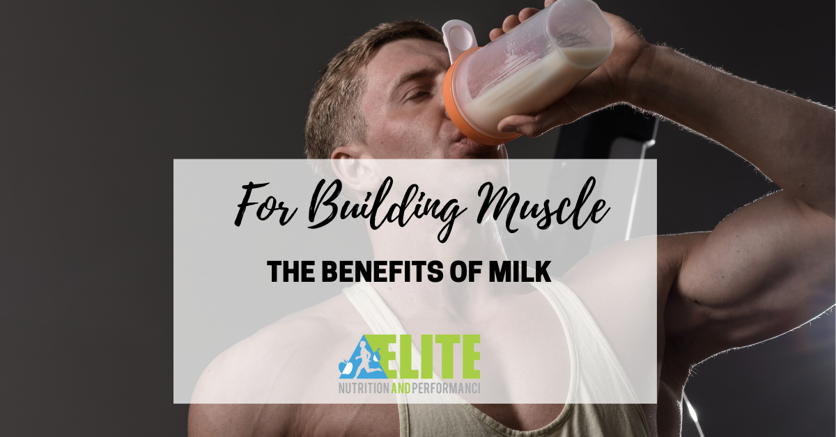 Elite Nutrition and Performance The Benefits of Milk for Building Muscle
