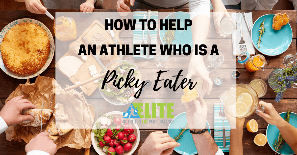 Methods to Assist an Athlete Who’s a Choosy Eater
